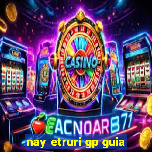 nay etruri gp guia